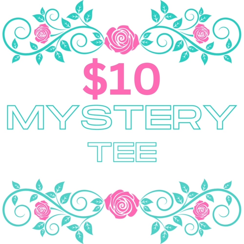 $10 Mystery Tee Tuesday